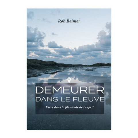 Demeurer dans Le Fleuve